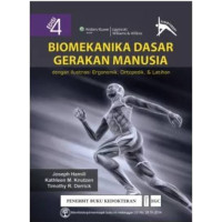 Biomekanika Dasar Gerakan Manusia dengan Ilustrasi Ergonomik, Ortopedik, dan Latihan. Edisi 4 (Biomechanical Basis of Human Movement)
