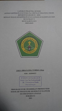 Image of Laporan Praktika Senior Asuhan Keperawatan pada TN.S. dengan Diagnosa Medis Hipertensi Grade II + BPH dengan Masalah Keperawatan Gangguan Eliminasi Urin  di Pav V  RSUD Kabupaten Sidoarjo