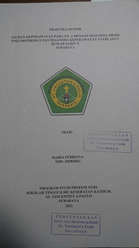 Image of Praktika Senior Asuhan Keperawatan pada TN.A dengan Diagnosa Medis Pneumothorax dan Diagnosa Keperawatan Nyeri Akut Rumah Sakit X Surabaya