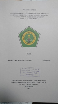 Image of Laporan Praktika Senior Asuhan Keperawatan pada Ny.R dengan Diagnosa Medis CVA Infark dengan Masalah Keperawatan Prioritas Gangguan Mobilitas Fisik di RS X Surabaya