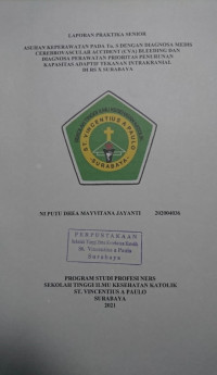 Image of Laporan Praktika Senior Asuhan Keperawatan pada Tn.S dengan Diagnosa Medis Cerebrovascular Accident (CVA) Bleeding dan Diagnosa Keperawatan Prioritas Penurunan Kapasitas Adaptif Tekanan Intrakranial di RS X Surabaya