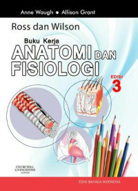 Image of Ross dan Wilson : Buku Kerja Anatomi dan Fisiologi.  Ed. 3