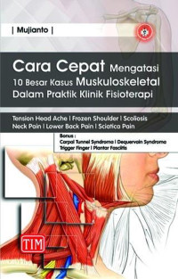 Image of Cara Cepat Mengatasi 10 Besar Kasus Muskuloskeletal dalam Praktik Klinik Fisioterapi (stikvincF)