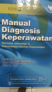 Image of Manual Diagnosis Keperawatan: Rencana, Intervensi, & Dokumentasi Asuhan Keperawatan. Ed. 3 = Nursing Diagnosis Manual: Planning, Individualizing, & Documenting Client.