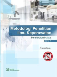 Image of Metodologi Penelitian Ilmu Keperawatan: Pendekatan Praktis. Ed. 4