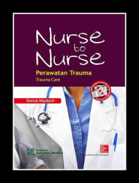 Image of Nurse to Nurse: Perawatan Trauma = Nurse to Nurse: Trauma Care
