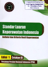 Image of Standar Luaran Keperawatan Indonesia: Definisi dan Kreteria Hasil Keperawatan. Ed.1 Cetakan III.