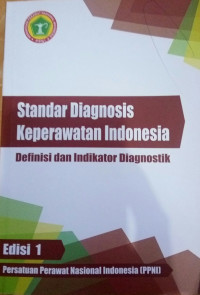 Image of Standar Diagnosis Keperawatan Indonesia: Definisi dan Indikator Diagnostik