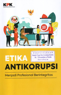Image of Etika Antikorupsi :  Menjadi Profesional Berintegritas