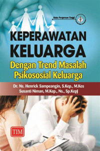 Image of Keperawatan Keluarga Dengan Trend Masalah Psikososial Keluarga 