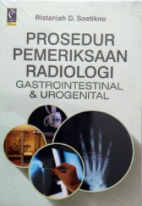 Image of Prosedur Pemeriksaan Radiologi Gastrointestinal dan Urogenital