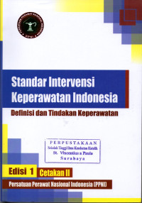 Image of Standar Intervensi Keperawatan Indonesia. Definisi dan Tindakan Keperawatan