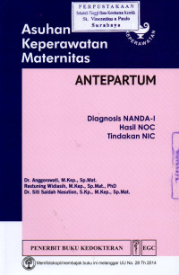 Image of Asuhan Keperawatan Maternitas.Antepartum: Diagnosis NANDA-I, Hasil NOC, Tindakan NIC