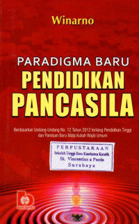 Image of Paradigma Baru Pendidikan Pancasila: Berdasarkan Undang-Undang No.12 Tahun 2012 tentang Pendidikan Tinggi dan Panduan Baru Mata Kuliah Wajib Umum. Cet.7